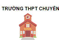 TRUNG TÂM Trường THPT Chuyên Trần Đại Nghĩa